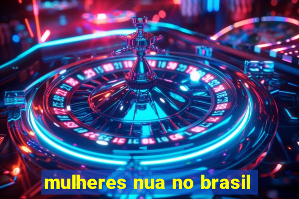 mulheres nua no brasil